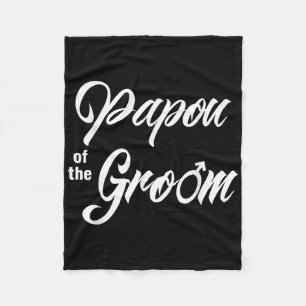 Papou Of The Groom Wedding Party Matching Bridal P Fleece Blanket