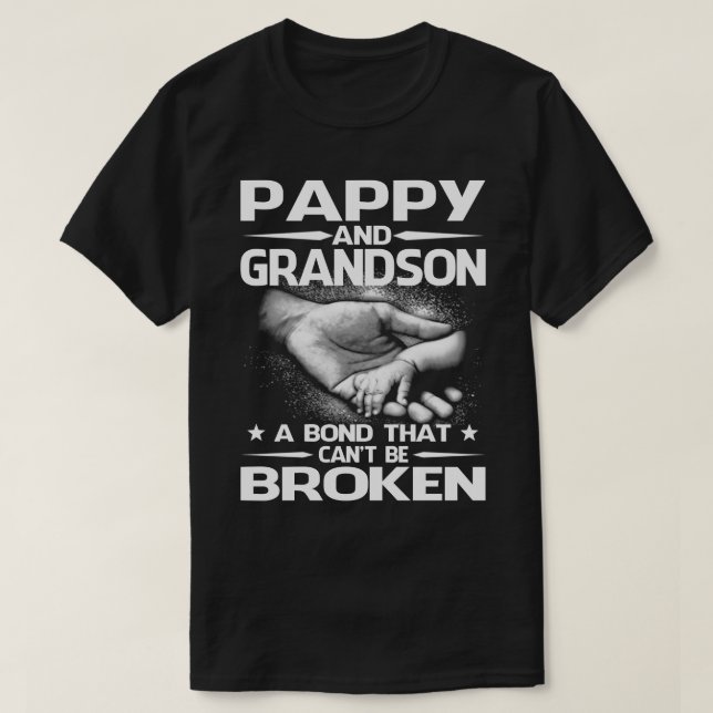PAPPY and GRANDSON A Bond That Can't Be Broken T-S T-Shirt (Design Front)