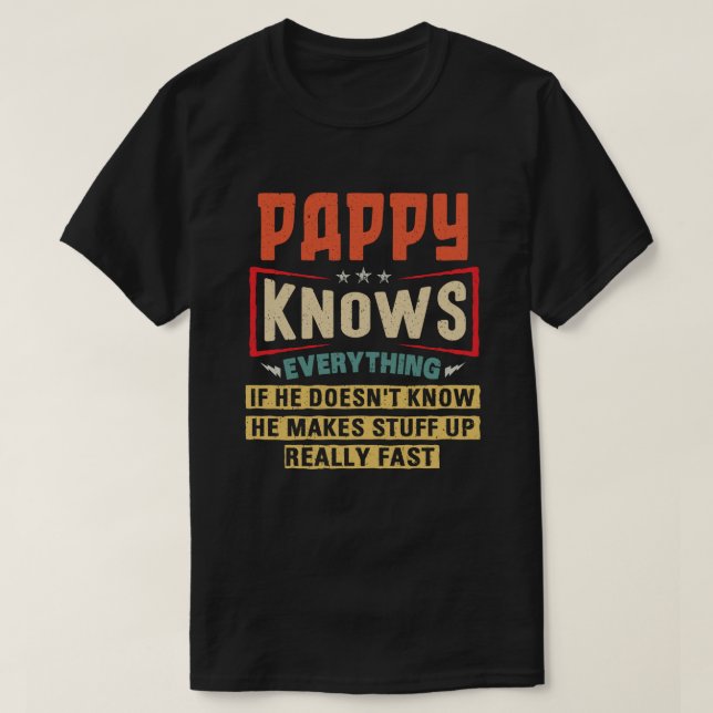 Pappy Knows Everything Funny Grandpa Gift T-Shirt (Design Front)