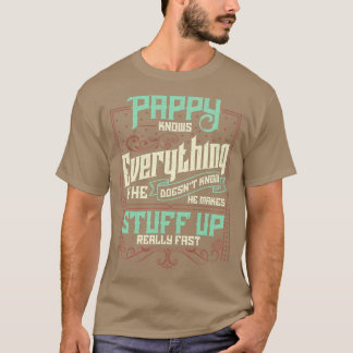 Pappy Knows Everything Funny Pappy Fathers Day Gif T-Shirt