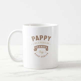 Pappy Like a Regular Grandpa Only Much Cooler Coffee Mug