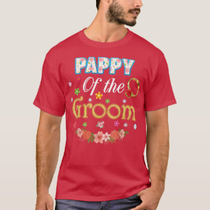 Pappy Of The Groom Wedding Party Family Flower Rin T-Shirt