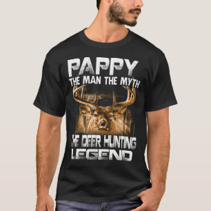 PAPPY The Man The Myth The Deer Hunting Legend T-Shirt