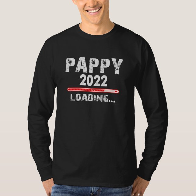 Pappy To Be Loading Please Wait Promoted To 2022 T-Shirt (Front)