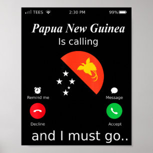 Papua New Guinea Is Calling And I Must Go Papua Ne Poster