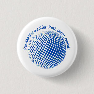 Par-tee like a golfer 3 cm round badge