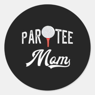 Par Tee Mum Funny Partee Golf Pun For Mum Classic Round Sticker