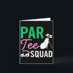 Par Tee Squad Funny Birthday Party Golf Player Fam Card<br><div class="desc">Par Tee Squad Funny Birthday Party Golf Player Family Women</div>
