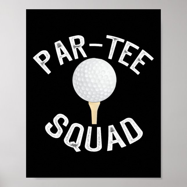 Par-tee Squad Funny Golf Design For Golf Lovers  Poster (Front)