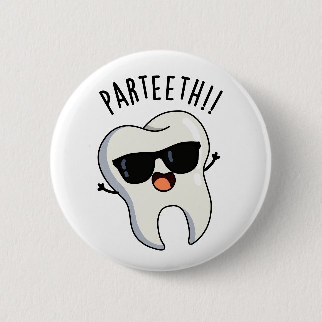 Par-teeth Funny Dental Puns 6 Cm Round Badge (Front)
