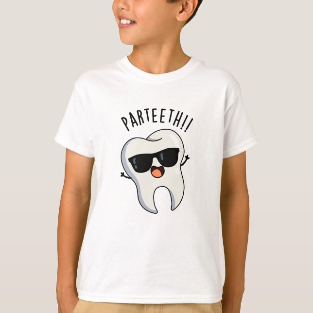 Par-teeth Funny Dental Puns T-Shirt (Front)