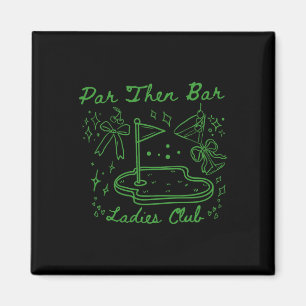 Par Then Bar Ladies Club Cute Golf Party Birthday Magnet