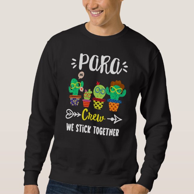 Para Crew  School Cactus Team Para Teacher Squad Sweatshirt (Front)