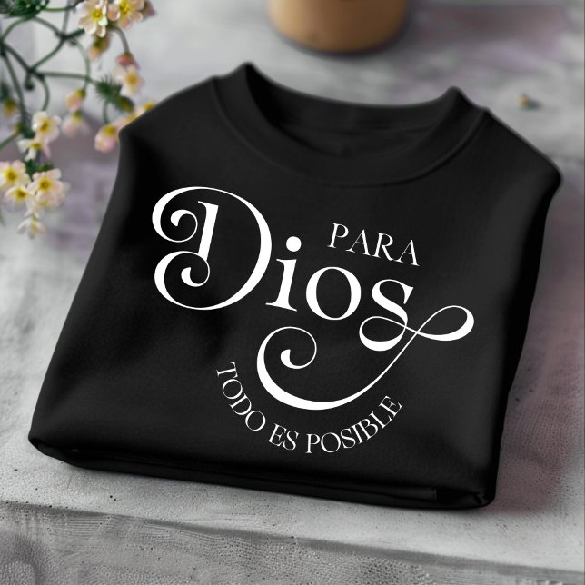 Para Dios Todo Es Posible Christian Spanish T-Shirt (Creator Uploaded)