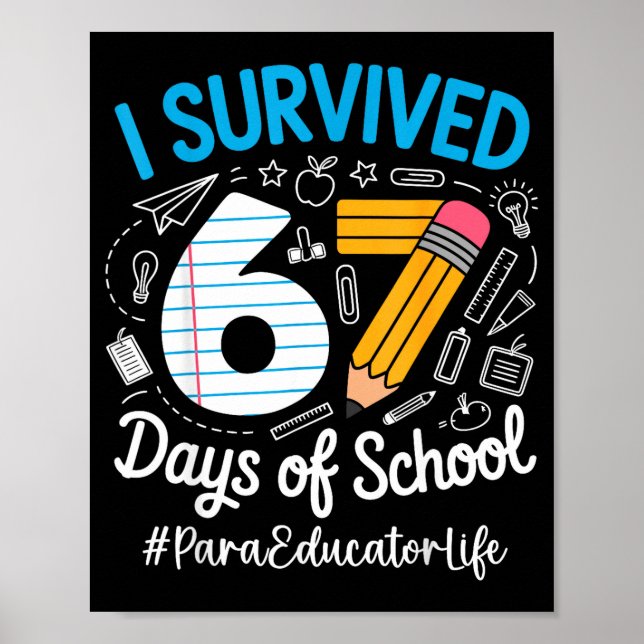 Para Educator Survived 67 Days Of School Humor Des Poster (Front)