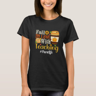 Para Life Fall In Love With Teaching Autumn Vibes T-Shirt
