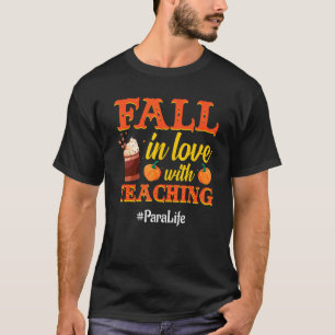Para Life Fall In Love With Teaching Autumn Vibes T-Shirt