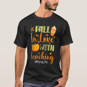 Para Life Fall In Love With Teaching Autumn Vibes  T-Shirt