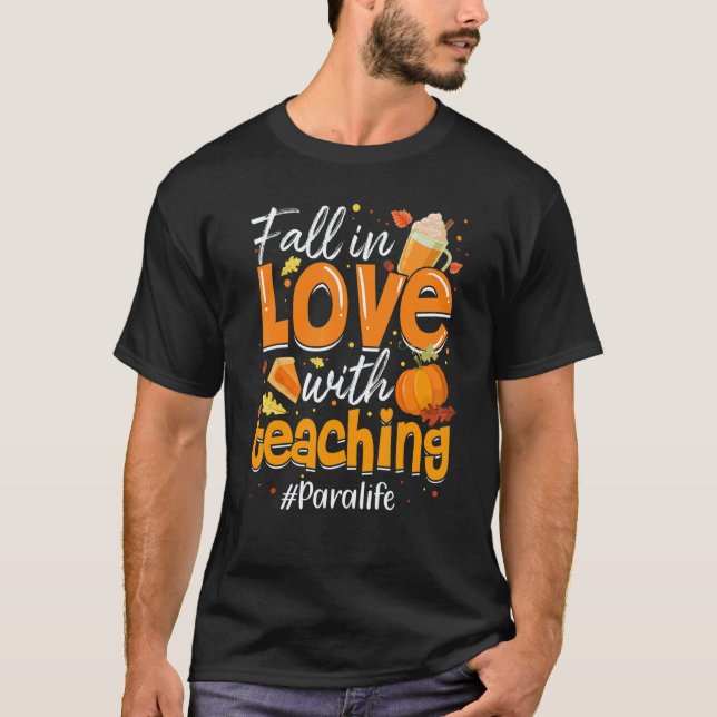 Para Life Fall In Love With Teaching Autumn Vibes T-Shirt (Front)