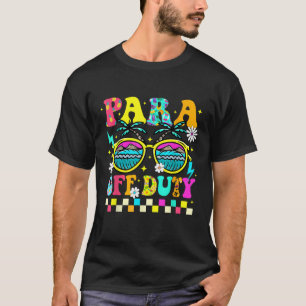 Para Off Duty Last Day of School Paraprofessional T-Shirt