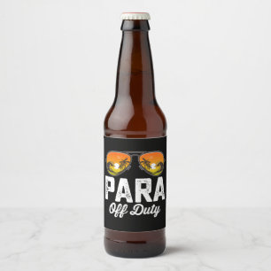 Para Off Duty Paraprofessional Last Day Of School Beer Bottle Label