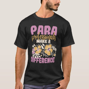 Para Professionals Make A Difference Paraprofessio T-Shirt