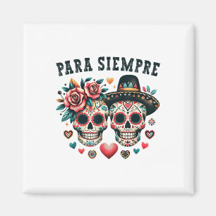 Para Siempre Mexican Couple Sugar Skull Valentines Magnet
