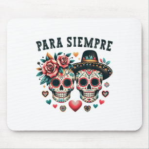 Para Siempre Mexican Couple Sugar Skull Valentines Mouse Pad