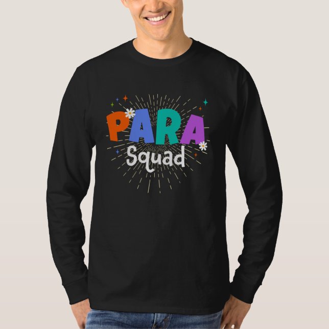 Para Squad Teacher Paraprofessional Paraeducator T-Shirt (Front)