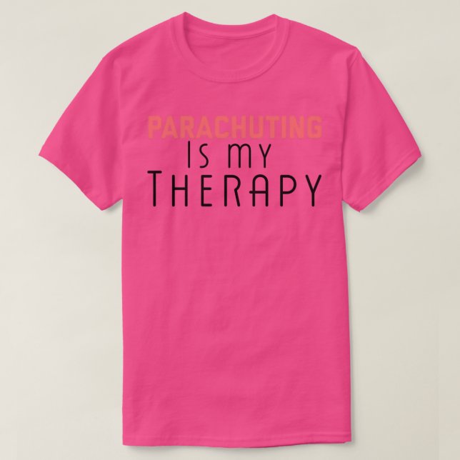 parachuting is my therapy T-Shirt (Design Front)