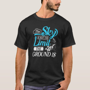 Parachuting The Sky Is Not The Limit Skydiving Par T-Shirt