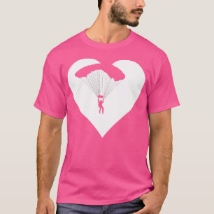 Parachutist Lover For Women Man Who Love Skydiving T-Shirt