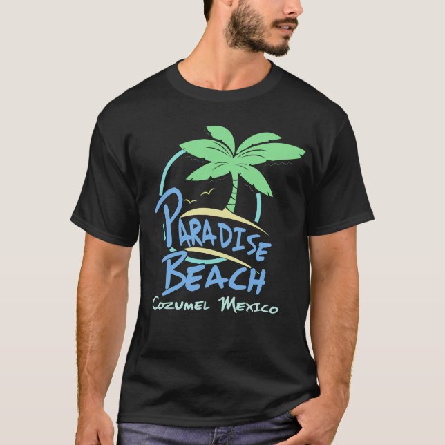 Paradise Beach Cozumel Mexico Cruise Vacation T-Shirt (Front)