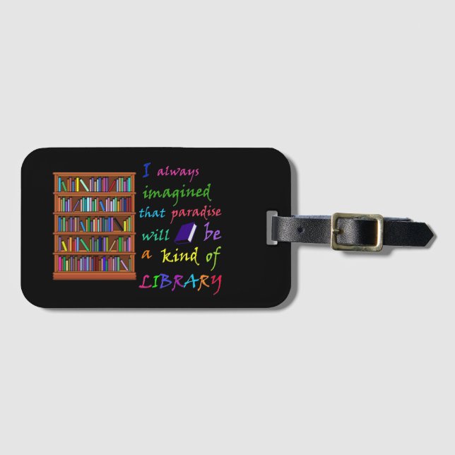 Paradise is a Kind of Library Luggage Tag (Front Horizontal)