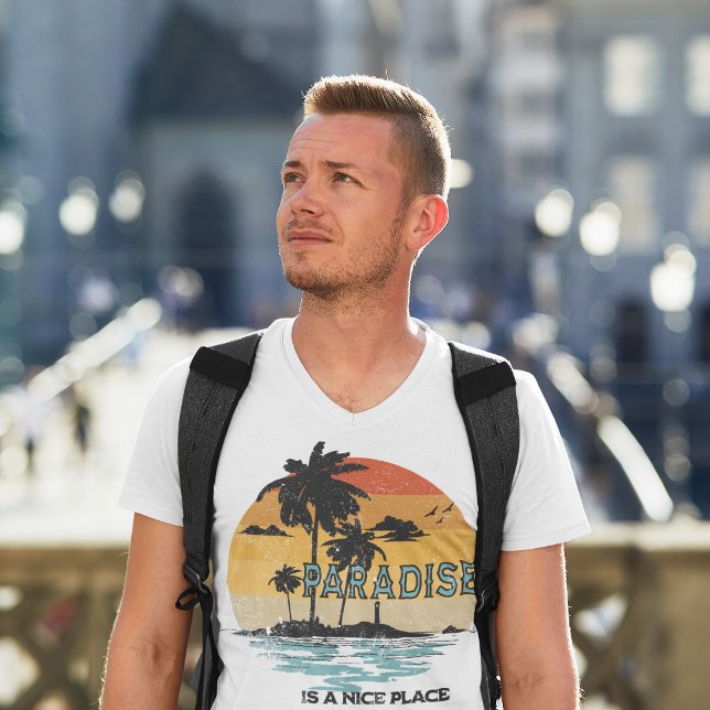 Paradise Is A Nice Place T-Shirt (Creator Uploaded)