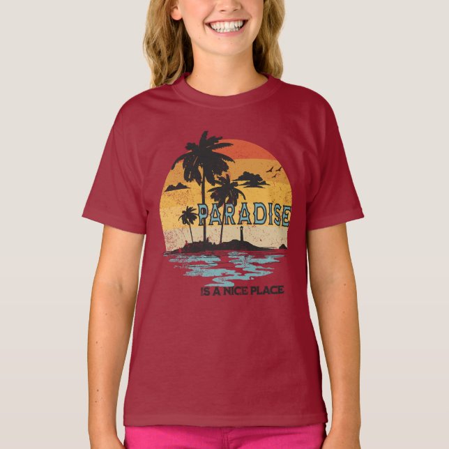 Paradise Is A Nice Place T-Shirt (Front)