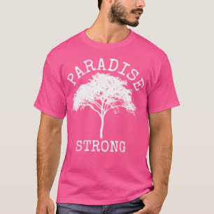 Paradise Strong Northern Caifornia Strong Camp Fir T-Shirt