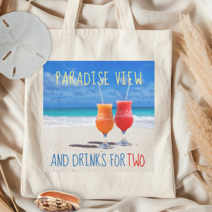 Paradise View Drinks for Two Beach Saying Tote Bag