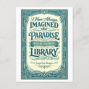 "Paradise Will Be a Kind of Library" Quotation Postcard