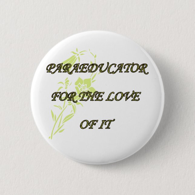 PARAED FOR THE LOVE OF IT 6 CM ROUND BADGE (Front)