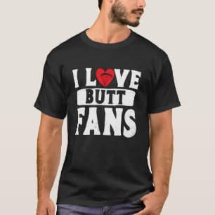 Paragliders I Love Butt Fans Funny Paramotor T-Shirt