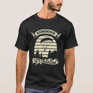 Paragliding For Paraglider Paragliding Enthusiast T-Shirt