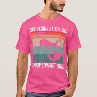 Paragliding Life Begins At The End Of Your Comfort T-Shirt