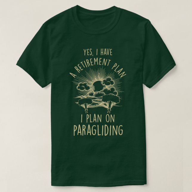 Paragliding Retirement Plan T-Shirt (Design Front)