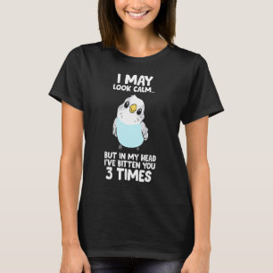 Parakeet Bird In My Head I've Bitten You 3 Times B T-Shirt