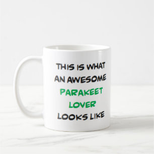 parakeet lover, awesome Mug