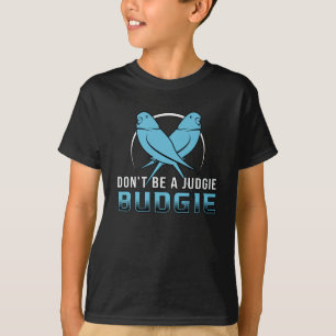 Parakeet Lover Judgie Budgie Budgerigar Pet Bird T-Shirt