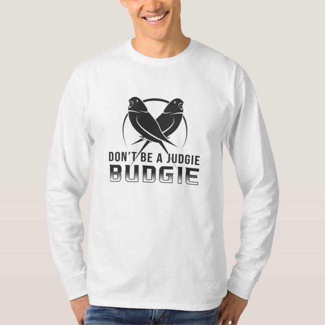 Parakeet Lover Judgie Budgie Budgerigar Pet Birds T-Shirt (Front)