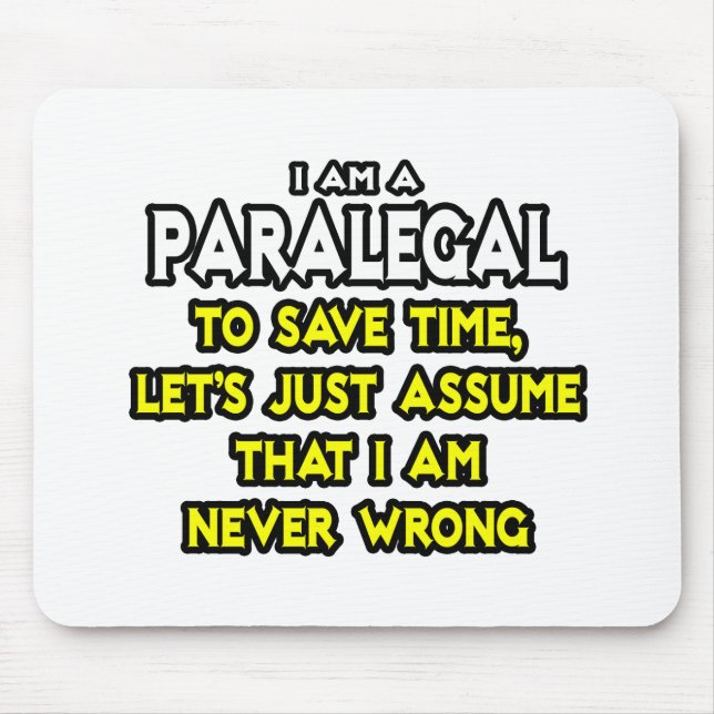 Paralegal...Assume I Am Never Wrong Mouse Pad (Front)