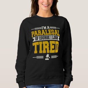 Paralegal Litigator Law Attorney Legal Assistant F Sweatshirt